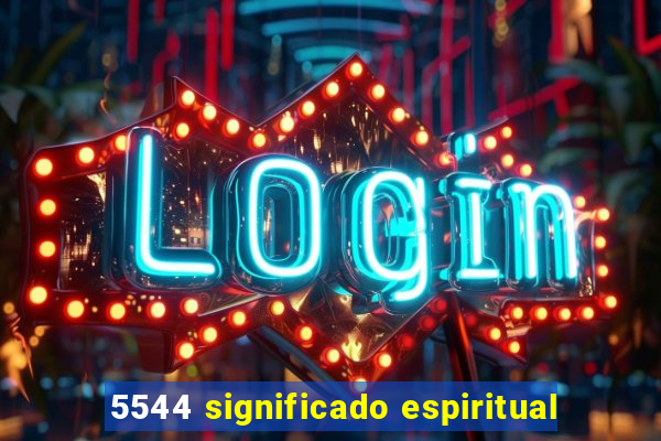 5544 significado espiritual